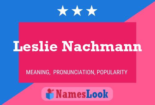 Leslie Nachmann Naam Poster