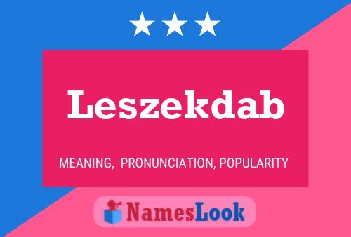 Leszekdab Naam Poster