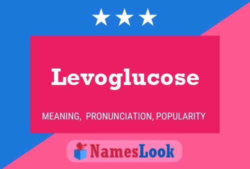 Levoglucose Naam Poster