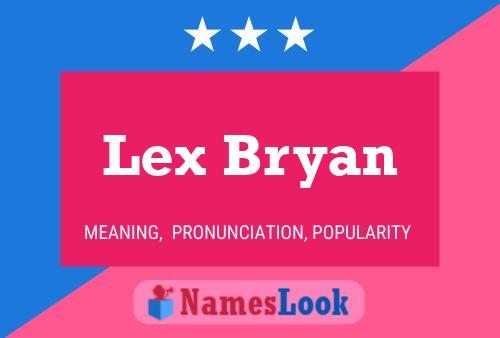 Lex Bryan Naam Poster