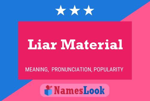 Liar Material Naam Poster