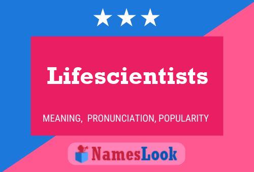 Lifescientists Naam Poster