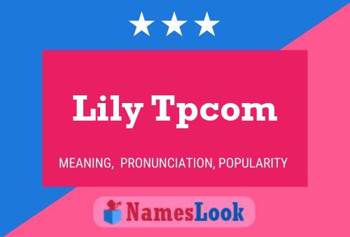 Lily Tpcom Naam Poster