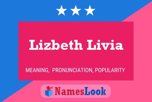 Lizbeth Livia Naam Poster