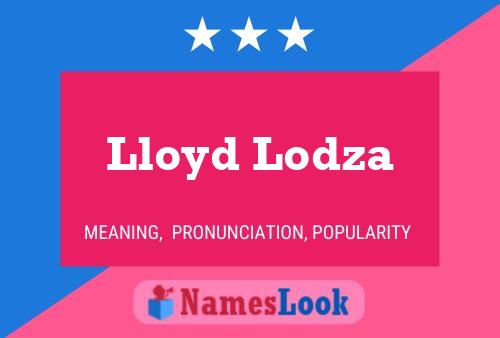 Lloyd Lodza Naam Poster