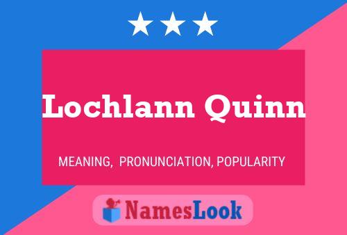 Lochlann Quinn Naam Poster