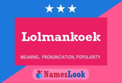 Lolmankoek Naam Poster