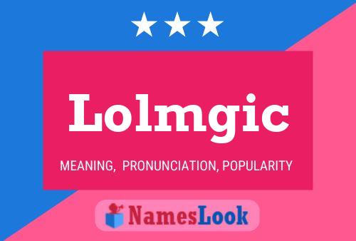 Lolmgic Naam Poster