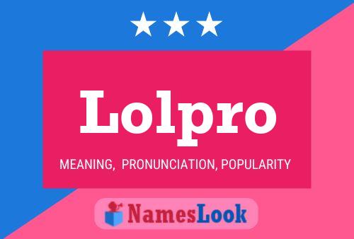 Lolpro Naam Poster