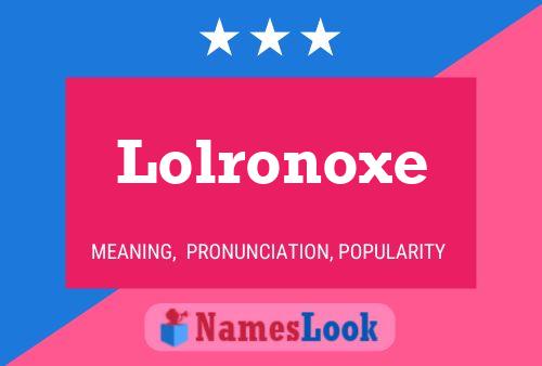 Lolronoxe Naam Poster