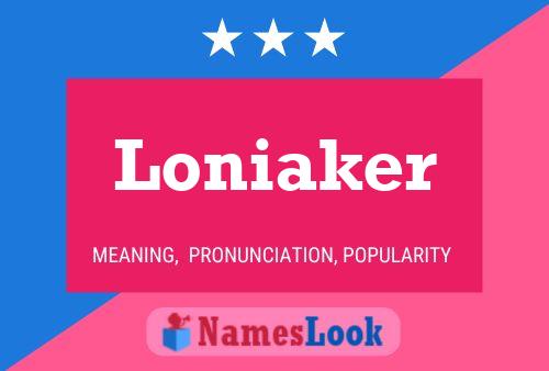 Loniaker Naam Poster