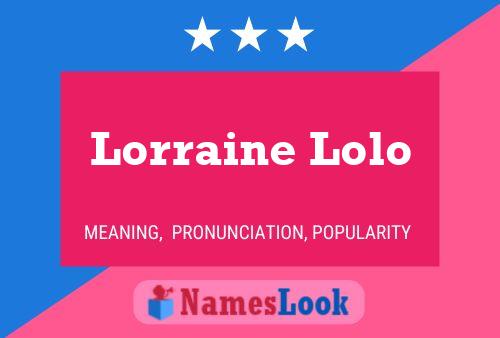 Lorraine Lolo Naam Poster