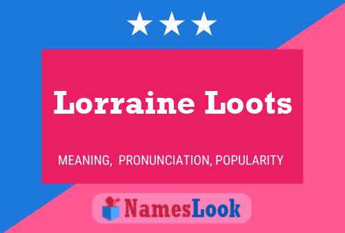 Lorraine Loots Naam Poster