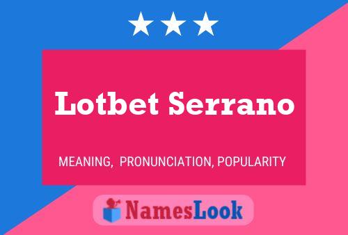 Lotbet Serrano Naam Poster