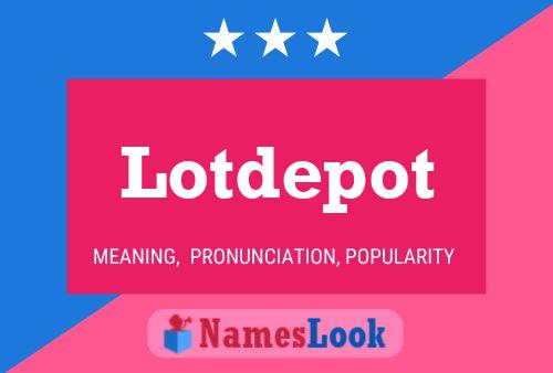 Lotdepot Naam Poster