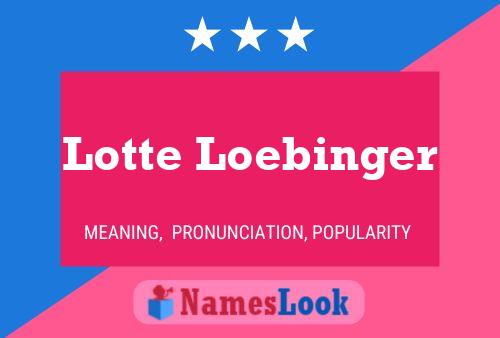 Lotte Loebinger Naam Poster