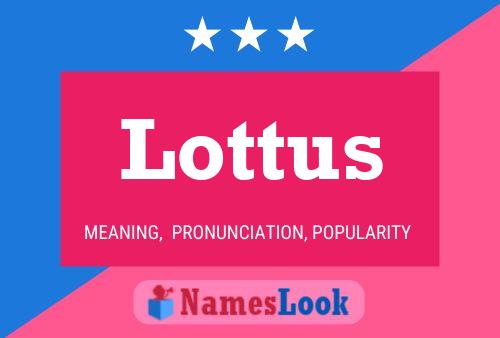 Lottus Naam Poster