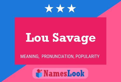 Lou Savage Naam Poster