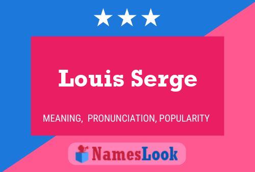 Louis Serge Naam Poster