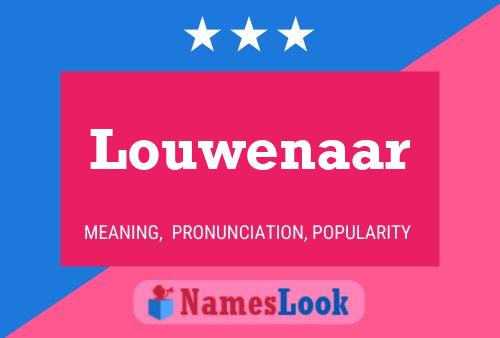 Louwenaar Naam Poster