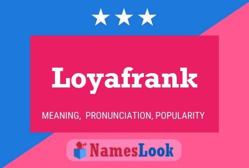 Loyafrank Naam Poster