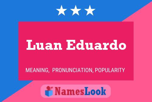 Luan Eduardo Naam Poster