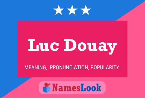 Luc Douay Naam Poster