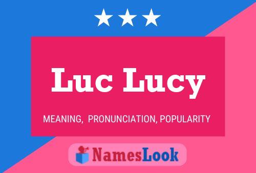 Luc Lucy Naam Poster