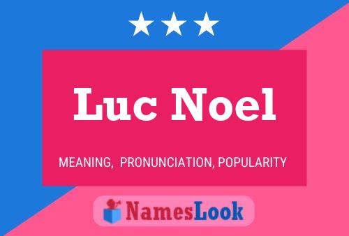 Luc Noel Naam Poster