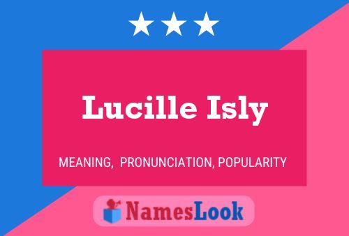 Lucille Isly Naam Poster