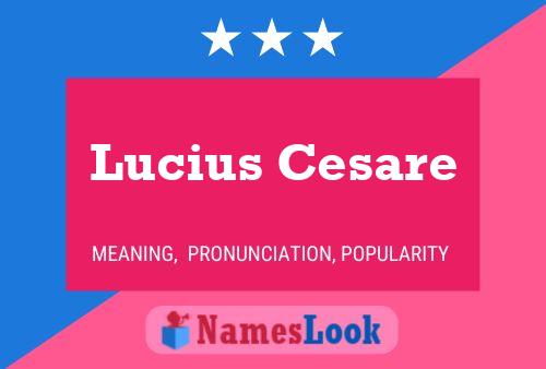 Lucius Cesare Naam Poster