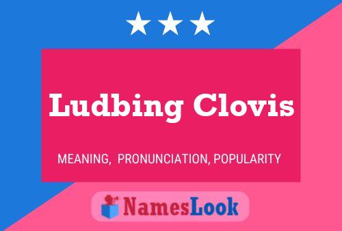 Ludbing Clovis Naam Poster