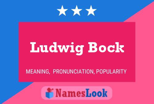 Ludwig Bock Naam Poster