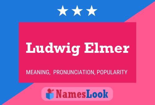 Ludwig Elmer Naam Poster