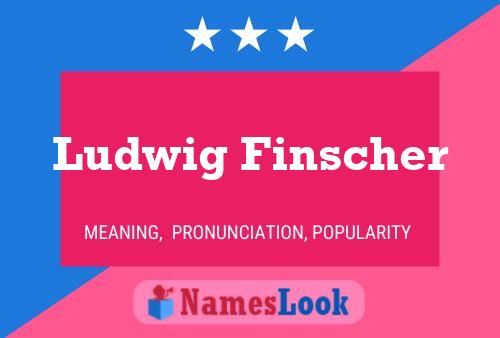 Ludwig Finscher Naam Poster