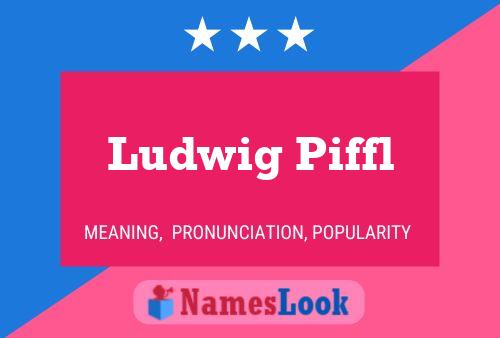 Ludwig Piffl Naam Poster