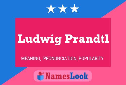 Ludwig Prandtl Naam Poster