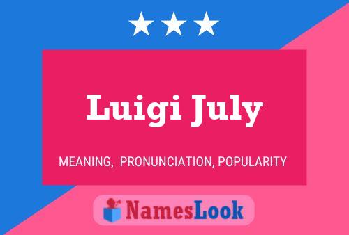 Luigi July Naam Poster