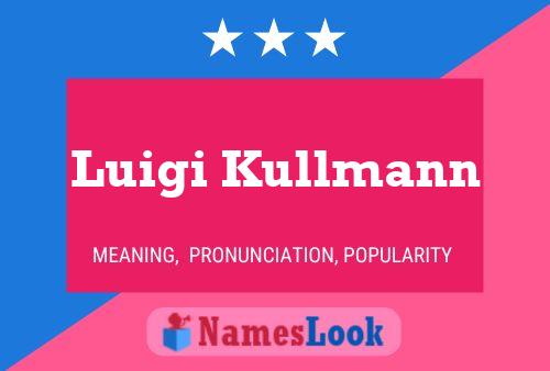 Luigi Kullmann Naam Poster