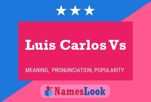 Luis Carlos Vs Naam Poster