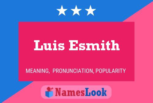 Luis Esmith Naam Poster