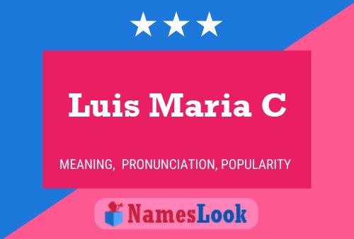 Luis Maria C Naam Poster