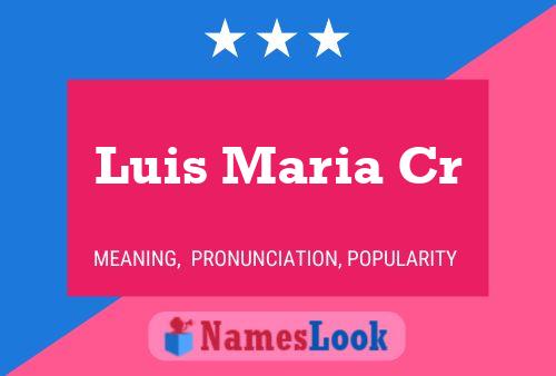 Luis Maria Cr Naam Poster