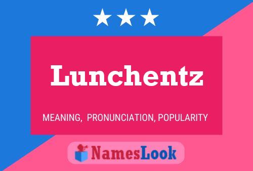 Lunchentz Naam Poster