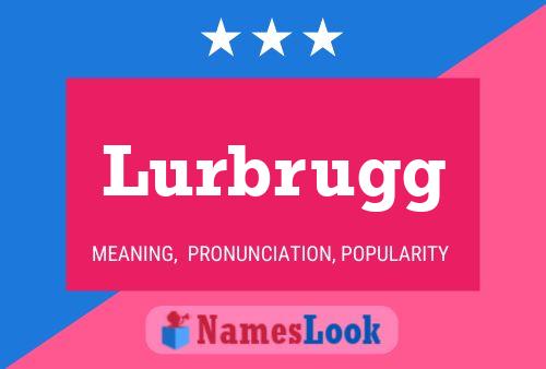 Lurbrugg Naam Poster