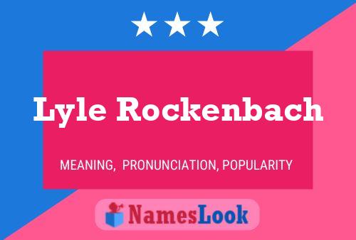 Lyle Rockenbach Naam Poster