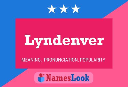 Lyndenver Naam Poster