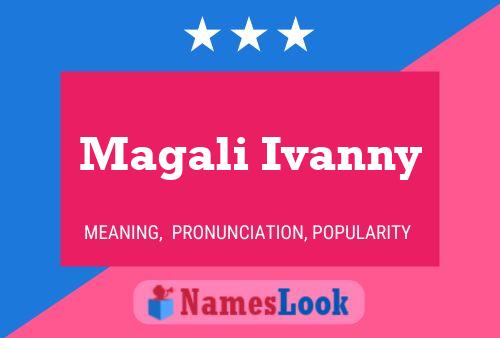 Magali Ivanny Naam Poster