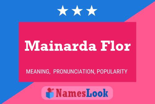 Mainarda Flor Naam Poster