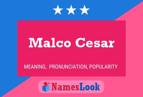 Malco Cesar Naam Poster